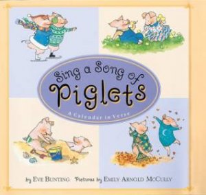 Sing a Song of Piglets by BUNTING EVE