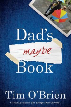 Dad's Maybe Book by Tim O'Brien