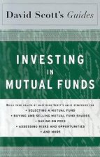 David Scotts Guide to Investing in Mutual Funds