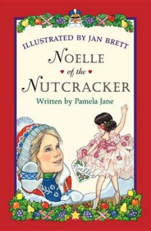 Noelle of the Nutcracker by BRETT JAN