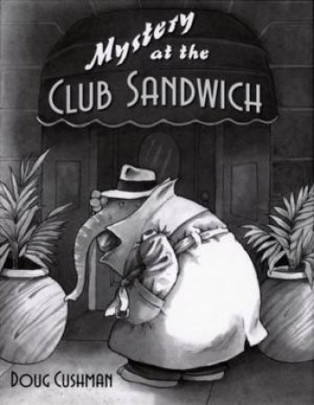 Mystery at the Club Sandwich by CUSHMAN DOUG