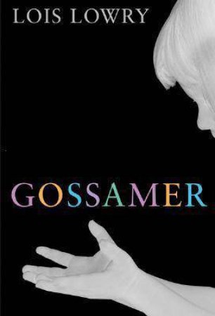 Gossamer by Lois Lowry