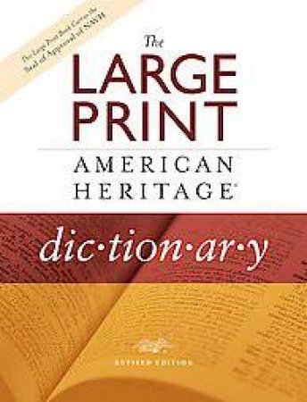 Large Print American Heritage Dictionary, Revised Edition by AMERICAN HERITAGE DICTIONARIES EDITORS OF THE