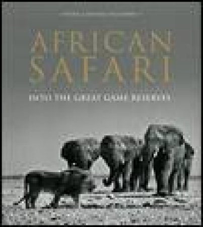 African Safari: Into the Great Game Reserves by Peter Pickford