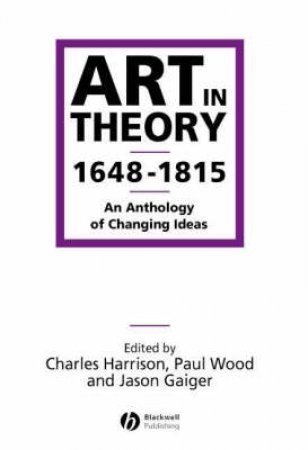 Art In Theory 1648 - 1815 by Charles Harrison