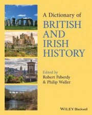 A Dictionary Of British And Irish History