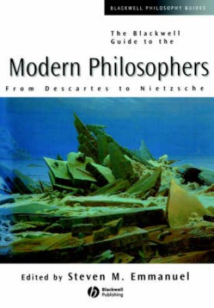 The Blackwell Guide To The Modern Philosophers