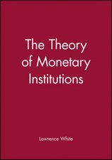 Theory Of Monetary Institutions