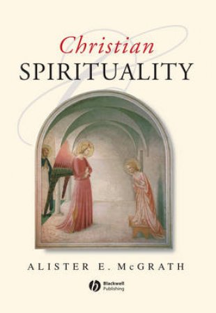 Christian Spirituality: An Introduction by Alister McGrath