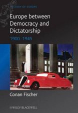 Europe Between Dictatorship and Democracy  1900 1945
