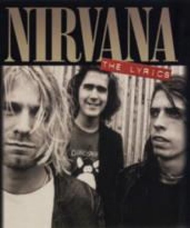 Nirvana: The Lyrics by Unknown