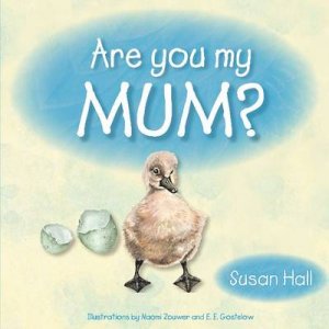 Are You My Mum? by Susan Hall