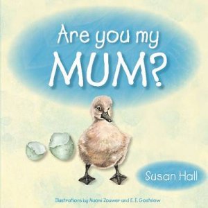 Are You My Mum? by Susan Hall