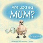 Are You My Mum