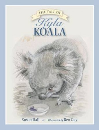 The Tale of Kyla Koala by Susan Hall