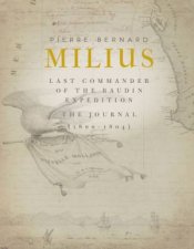 Pierre Bernard Milius Last Commander of the Baudin Expedition