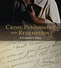 Crime Punishment and Redemption A Convicts Story