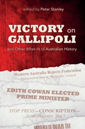 Victory On Gallipoli by Peter Stanley