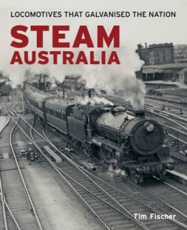 Steam Australia by Tim Fischer