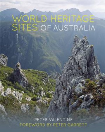 World Heritage Sites Of Australia by Peter Valentine & Peter Garrett