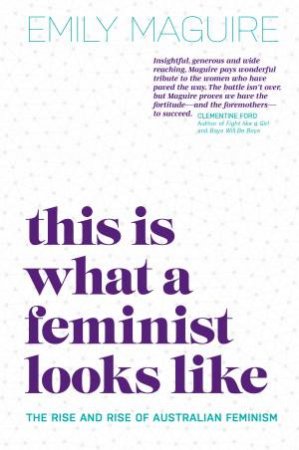 This Is What A Feminist Looks Like by Emily Maguire