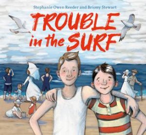 Trouble In The Surf by Stephanie Owen Reeder & Briony Stewart