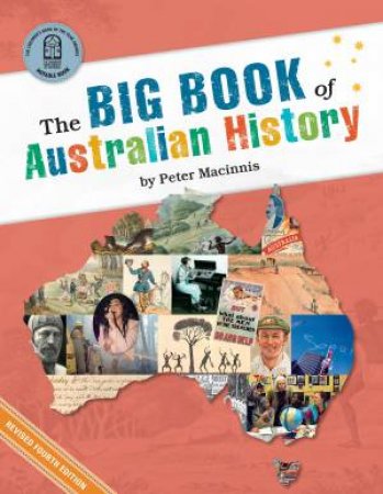 The Big Book Of Australian History by Peter Macinnis