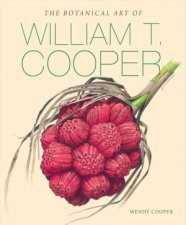 The Botanical Art Of William T Cooper