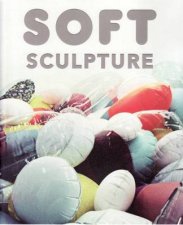 Soft Sculpture