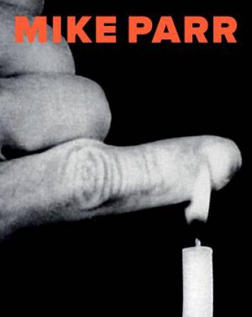 Mike Parr: Language And Chaos by Mike Parr