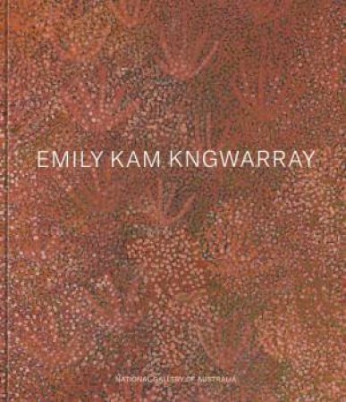 Emily Kam Kngwarray by Kelli Cole & Hetti Perkins & Jennifer Green