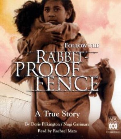Rabbit-Proof Fence - Cassette by Doris Pilkington & Nugi Garimara