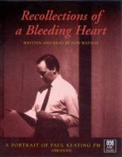 Recollections Of A Bleeding Heart Paul Keating PM  Cassette