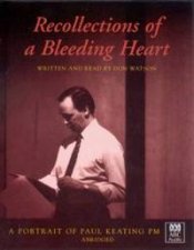 Recollections Of A Bleeding Heart Paul Keating PM  CD