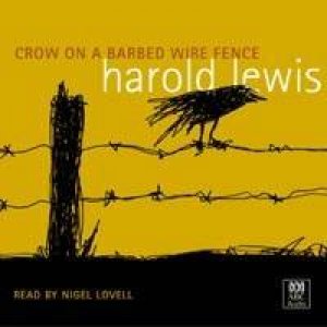 Crow On A Barbed Wired Fence - Cassette by Harold Lewis