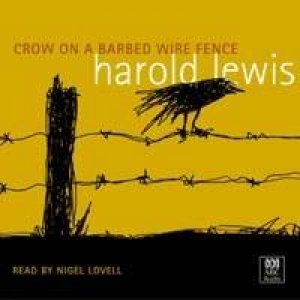 Crow On A Barbed Wired Fence - CD by Harold Lewis