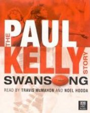 Swan Song The Paul Kelly Story  Cassette