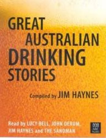 Great Australian Drinking Stories - CD by Jim Haynes