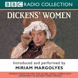 BBC Radio Collection: Dickens' Women - CD by Miriam Margolyes & Sonia Fraser