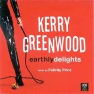 Earthly Delights - CD by Kerry Greenwood