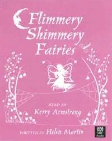 Flimmery Shimmery Fairy Stories - Cassette by Helen Martin