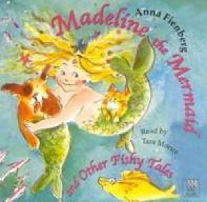Madeline The Mermaid And Other Fishy Tales - CD by Anna Fienberg