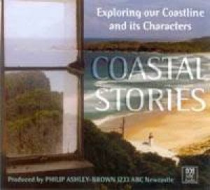 Coastal Stories: Exploring Our Coastline And Its Characters - CD by Philip Ashley-Brown
