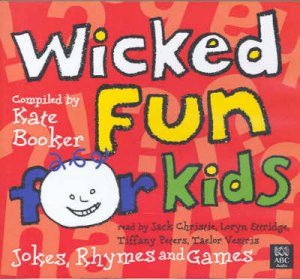 Wicked Jokes For Kids: Jokes, Rhymes And Games For The Brain - CD by Kate Booker