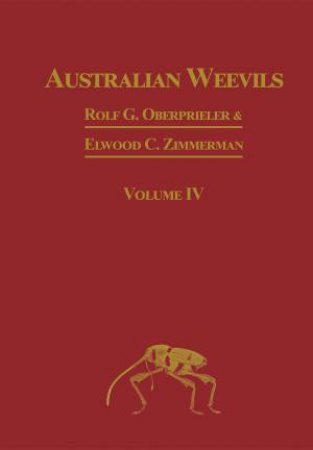 Australian Weevils: (Coleoptera: Curculionoidea) IV by Rolf G. Overprieler & Elwood C. Zimmerman