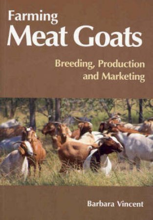 Farming Meat Goats by Barbara Vincent