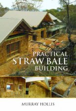 Practical Straw Bale Building