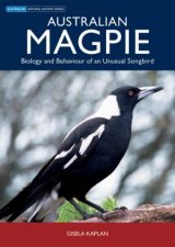 Australian Magpie Biology and Behaviour of an Unusual Songbird