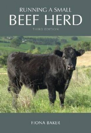 Running a Small Beef Herd by Fiona Baker