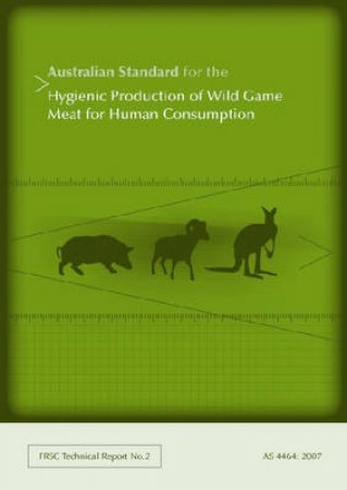 Australian Standard for the Hygienic Production of Wild Game Meat for Human Consumption by Food Regulation Standing Committee